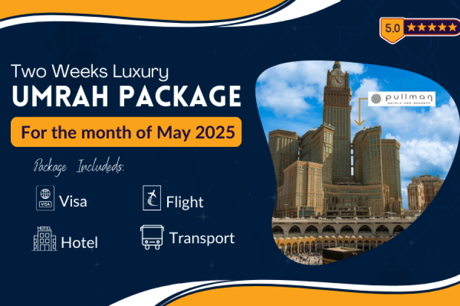 Two Weeks Luxury Umrah Package for the month of May 2025