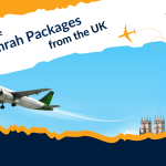 An Informative Guide to Choose the Best Umrah Packages from the UK