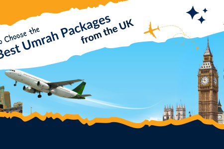 An Informative Guide to Choose the Best Umrah Packages from the UK