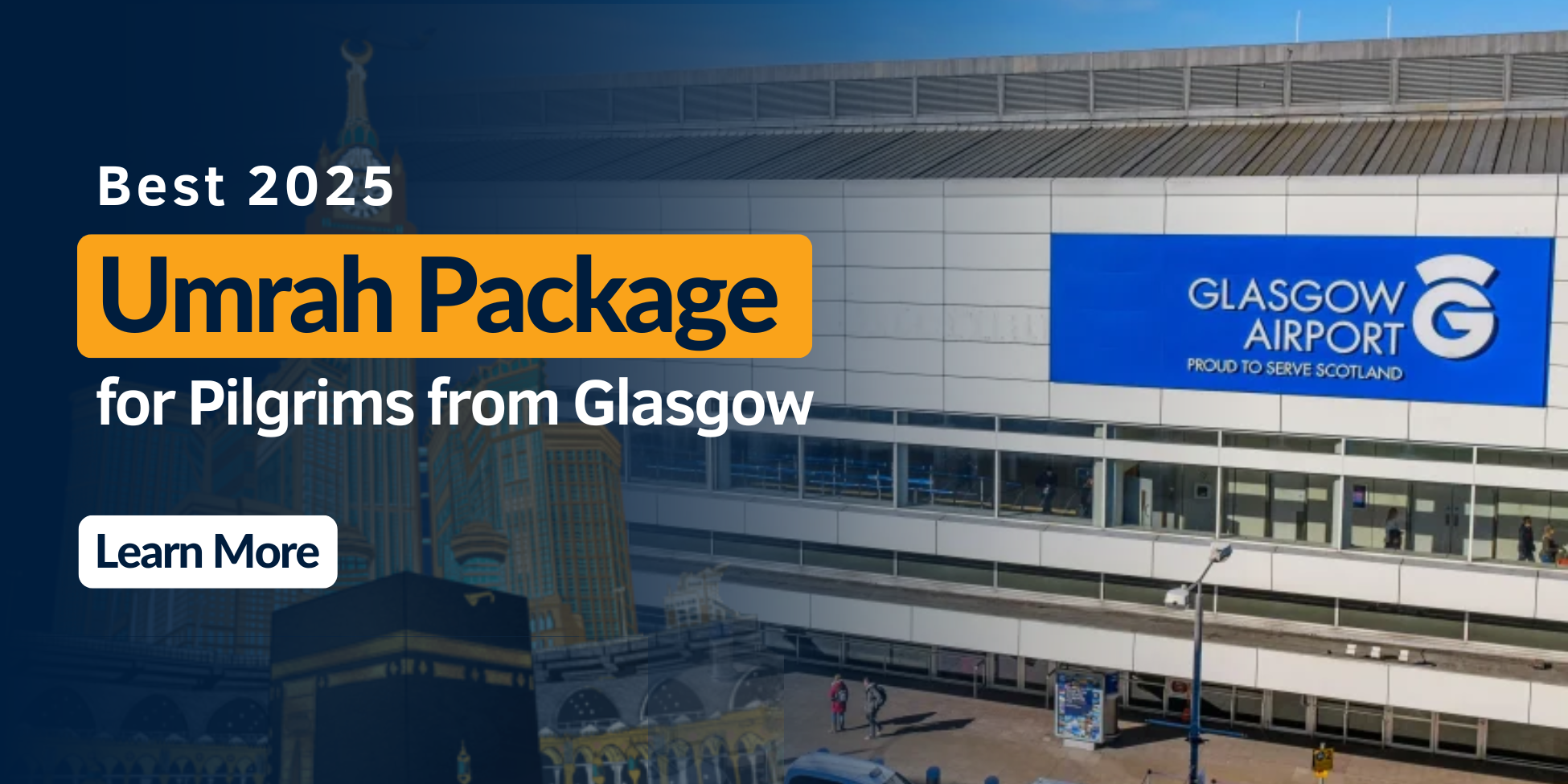 Best 2025 Umrah Packages for Pilgrims Departing from Glasgow