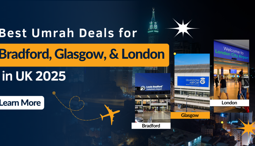 Best Umrah Deals for Bradford, Glasgow, & London in UK 2025