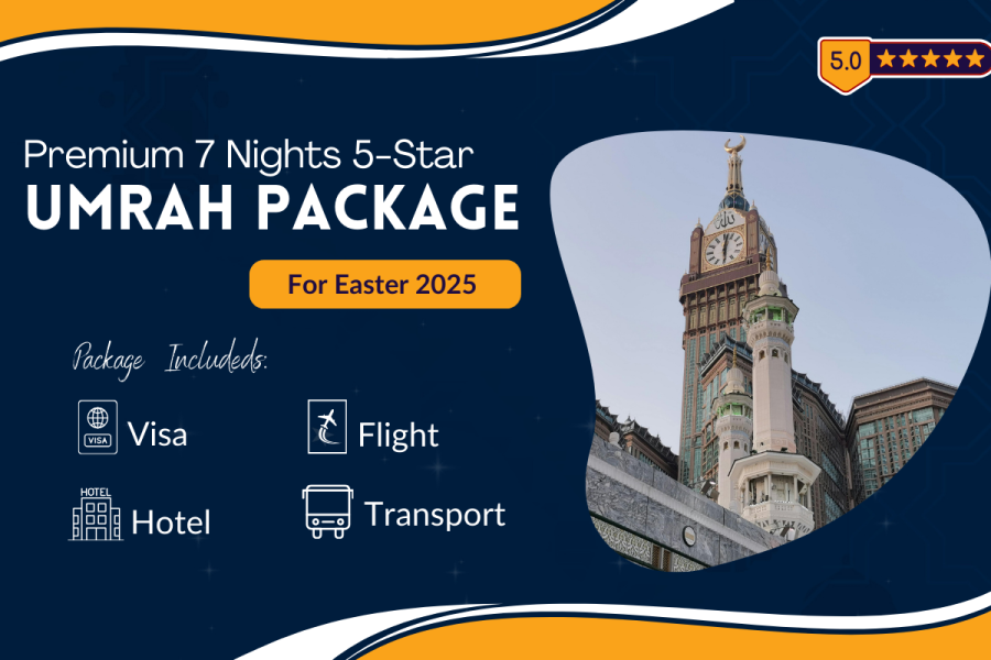 Premium 7 Nights 5-Star Umrah Package for Easter 2025