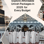 Explore Affordable Umrah Packages in 2025 for every budget