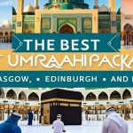 Best Umrah Packages from Glasgow, Edinburgh, & Manchester