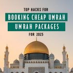 How to Book Cheap Umrah Packages 2025: 7 Money-Saving Hacks